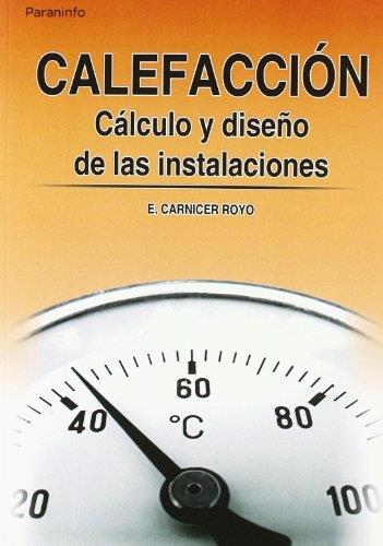 CALEFACCION.CALCULO Y DISEÑO DE LAS INSTALACIONES | 9788428319362 | CARNICER ROYO | Llibreria L'Illa - Llibreria Online de Mollet - Comprar llibres online