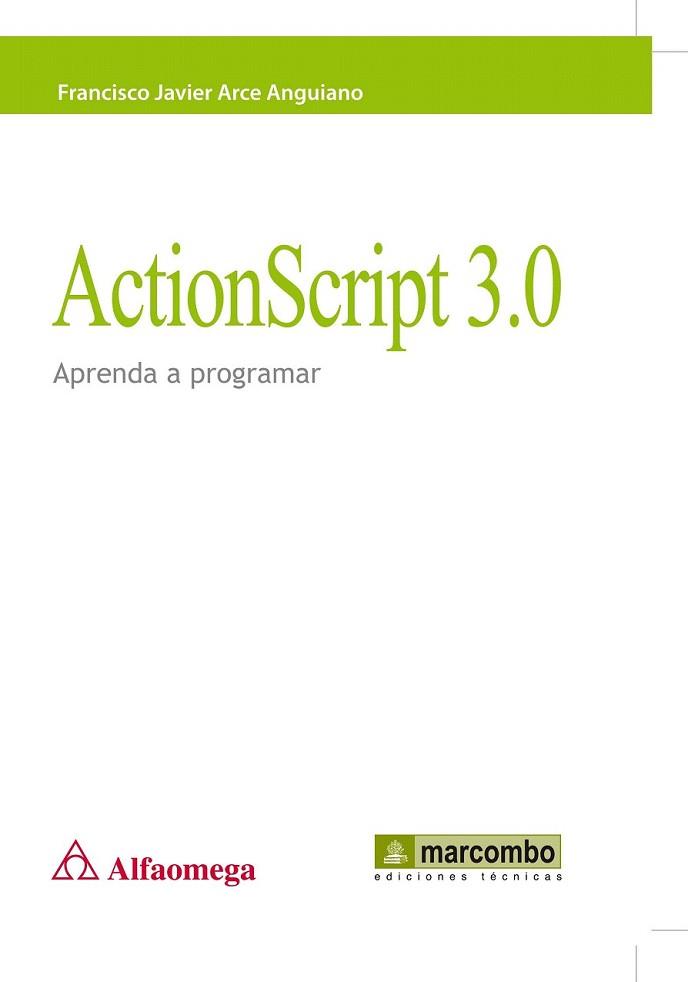 ACTIONSCRIPT 3.0: APRENDA A PROGRAMAR | 9788426717443 | FRANCISCO JAVIER ARCE ANGUIANO