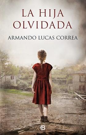 HIJA OLVIDADA, LA | 9788466665490 | LUCAS CORREA, ARMANDO | Llibreria L'Illa - Llibreria Online de Mollet - Comprar llibres online