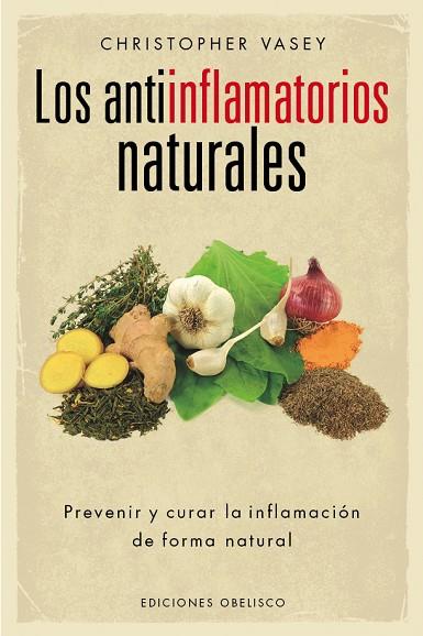 ANTIINFLAMATORIOS NATURALES, LOS | 9788416192496 | VASEY, CHRISTOPHER | Llibreria L'Illa - Llibreria Online de Mollet - Comprar llibres online