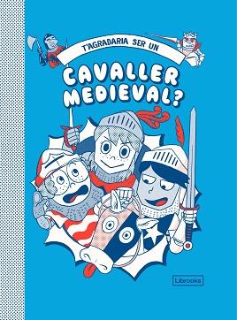 T'AGRADARIA SER UN CAVALLER MEDIEVAL? | 9788412229776 | PRESTWICH, MICHAEL/PANG, HANNAH | Llibreria L'Illa - Llibreria Online de Mollet - Comprar llibres online