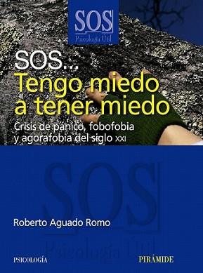 SOS TENGO MIEDO DE TENER MIEDO | 9788436822724 | AGUADO ROMO, ROBERTO | Llibreria L'Illa - Llibreria Online de Mollet - Comprar llibres online