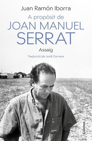 A PROPÒSIT DE JOAN MANUEL SERRAT | 9788466430500 | IBORRA, JUAN RAMÓN | Llibreria L'Illa - Llibreria Online de Mollet - Comprar llibres online