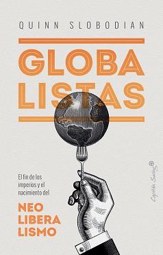 GLOBALISTAS | 9788412135497 | SLOBODIAN, QUINN | Llibreria L'Illa - Llibreria Online de Mollet - Comprar llibres online