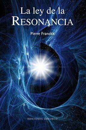 LEY DE LA RESONANCIA, LA | 9788497776431 | FRANCKH, PIERRE | Llibreria L'Illa - Llibreria Online de Mollet - Comprar llibres online