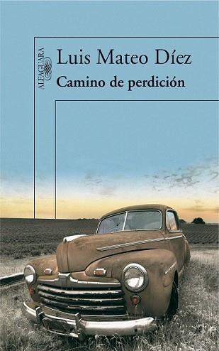 CAMINO DE PERDICION | 9788420474335 | MATEO DÍEZ, LUIS | Llibreria L'Illa - Llibreria Online de Mollet - Comprar llibres online