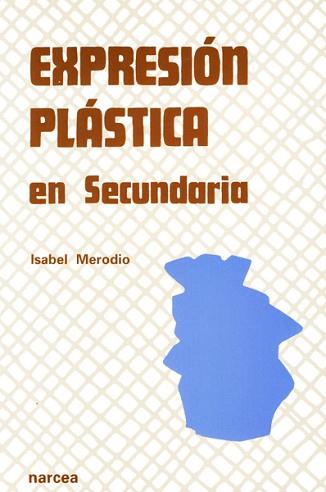 EXPRESION PLASTICA EN SECUNDARIA | 9788427707832 | MERODIO | Llibreria L'Illa - Llibreria Online de Mollet - Comprar llibres online