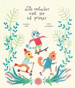 OS RENTADOR VOL SER EL PRIMER, L' | 9788418133930 | ISERN CAT SUSANNA / SALABERRÍA (CAT) LEIRE | Llibreria L'Illa - Llibreria Online de Mollet - Comprar llibres online