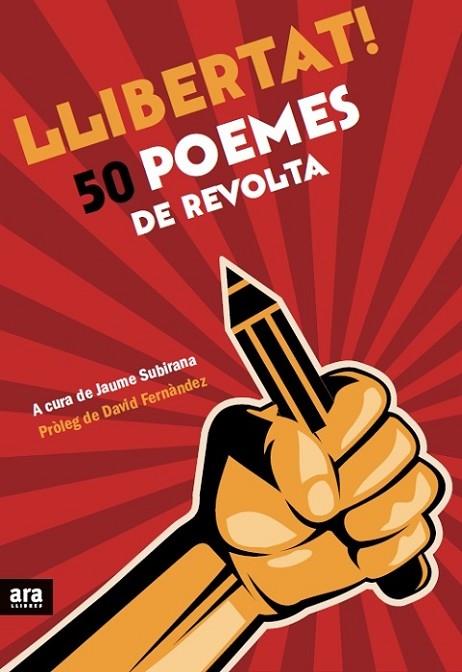 LLIBERTAT! 50 POEMES DE REVOLTA | 9788416154173 | SUBIRANA I ORTÍN, JAUME | Llibreria L'Illa - Llibreria Online de Mollet - Comprar llibres online