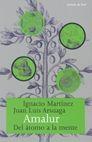 AMALUR (DEL ATOMO A LA MENTE) | 9788484601913 | MARTINEZ, IGNACIO / ARSUAGA, JUAN LUIS | Llibreria L'Illa - Llibreria Online de Mollet - Comprar llibres online