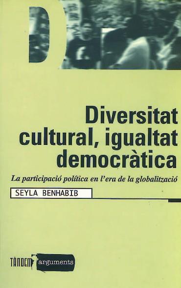 DIVERSITAT CULTURAL, IGUALTAT DEMOCRATICA | 9788481313192 | BENHABIB, SEYLA | Llibreria L'Illa - Llibreria Online de Mollet - Comprar llibres online