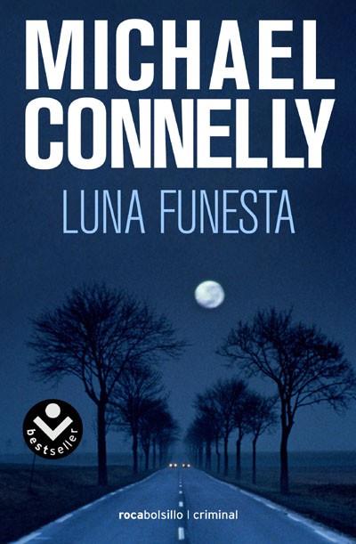 LUNA FUNESTA.(ROCA BOLSILLO/CRIMINAL) | 9788496940475 | CONNELLY, MICHAEL | Llibreria L'Illa - Llibreria Online de Mollet - Comprar llibres online