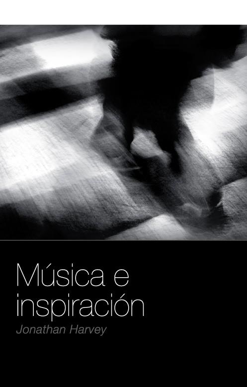 MUSICA E INSPIRACION | 9788496879300 | HARVEY, JONATHAN | Llibreria L'Illa - Llibreria Online de Mollet - Comprar llibres online