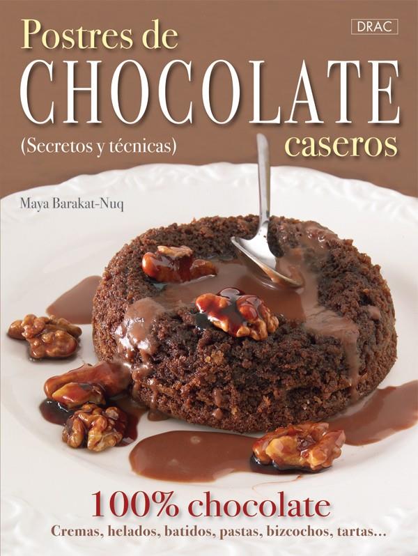 POSTRES DE CHOCOLATE CASEROS | 9788498741476 | NUQ-BARAKAT, MAYA | Llibreria L'Illa - Llibreria Online de Mollet - Comprar llibres online