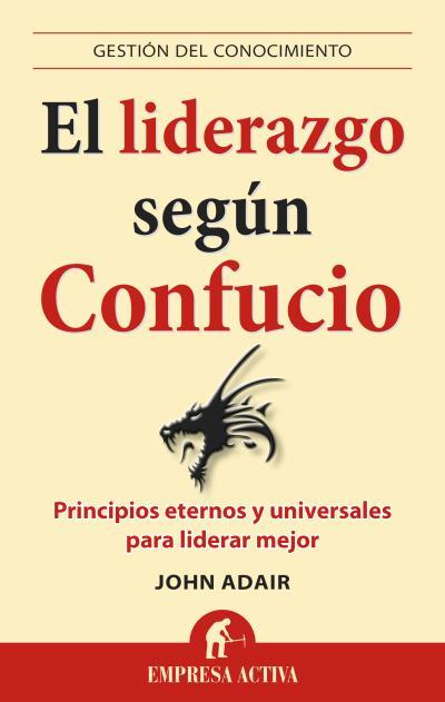 LIDERAZGO SEGÚN CONFUCIO, EL | 9788496627840 | ADAIR, JOHN | Llibreria L'Illa - Llibreria Online de Mollet - Comprar llibres online