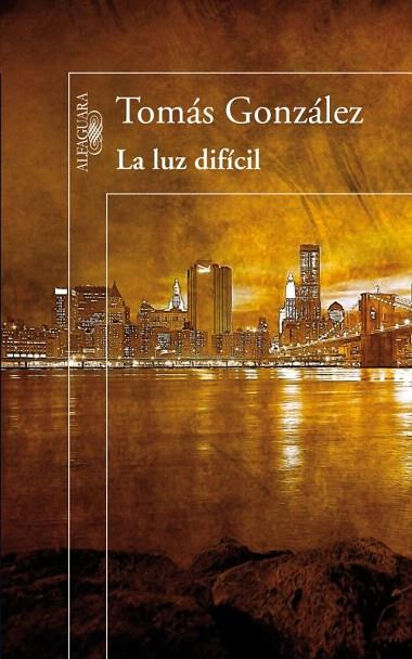 LUZ DIFÍCIL, LA | 9788420411071 | FUENTES, CARLOS | Llibreria L'Illa - Llibreria Online de Mollet - Comprar llibres online