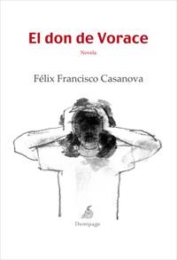 DON DE VORACE, EL | 9788492719099 | FRANCISCO CASANOVA, FELIX | Llibreria L'Illa - Llibreria Online de Mollet - Comprar llibres online