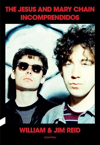 INCOMPRENDIDOS: THE JESUS AND MARY CHAIN | 9788410045125 | REID, WILLIAM & JIM | Llibreria L'Illa - Llibreria Online de Mollet - Comprar llibres online