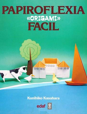 PAPIROFLEXIA FACIL | 9788476401712 | KASAHARA, KUNIHIKO | Llibreria L'Illa - Llibreria Online de Mollet - Comprar llibres online