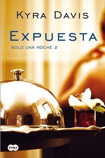 EXPUESTA (SOLO UNA NOCHE II) | 9788483655719 | DAVIS, KYRA | Llibreria L'Illa - Llibreria Online de Mollet - Comprar llibres online