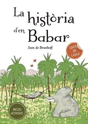 HISTÒRIA D´EN BABAR, LA | 9788491454168 | DE BRUNHOFF, JEAN | Llibreria L'Illa - Llibreria Online de Mollet - Comprar llibres online