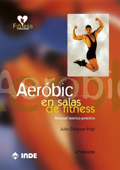 AEROBIC EN SALAS DE FITNESS | 9788487330612 | DIEGUEZ PAPI | Llibreria L'Illa - Llibreria Online de Mollet - Comprar llibres online