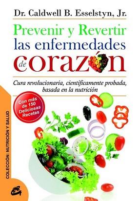 PREVENIR Y REVERTIR LAS ENFERMEDADES DE CORAZÓN | 9788484454762 | ESSELSTYN, DR. CALDWELL B. | Llibreria L'Illa - Llibreria Online de Mollet - Comprar llibres online