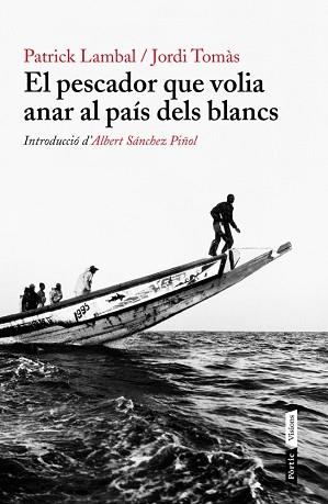 PESCADOR QUE VOLIA ANAR AL PAÍS DELS BLANCS, EL | 9788498092226 | TOMÀS, JORDI | Llibreria L'Illa - Llibreria Online de Mollet - Comprar llibres online