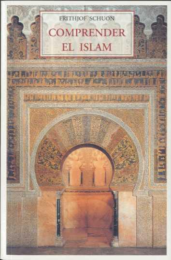 COMPRENDER EL ISLAM | 9788497166348 | SCHUON, FRITHJOF | Llibreria L'Illa - Llibreria Online de Mollet - Comprar llibres online