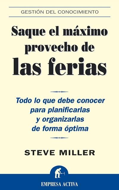 SAQUE EL MAXIMO PROVECHO DE LAS FERIAS | 9788495787293 | MILLER, STEVE | Llibreria L'Illa - Llibreria Online de Mollet - Comprar llibres online