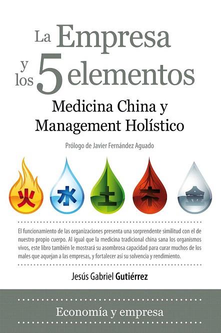 EMPRESA Y LOS 5 ELEMENTOS, LA | 9788492924233 | GUTIERREZ, GABRIEL | Llibreria L'Illa - Llibreria Online de Mollet - Comprar llibres online