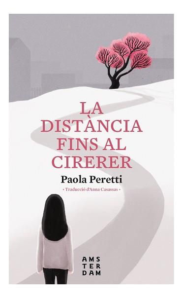 DISTÀNCIA FINS AL CIRERER, LA | 9788416743957 | PERETTI, PAOLA | Llibreria L'Illa - Llibreria Online de Mollet - Comprar llibres online