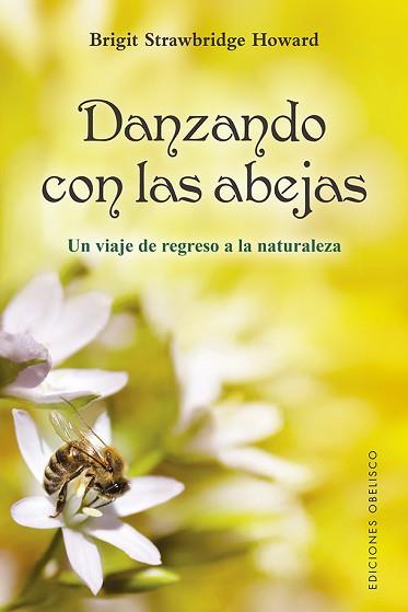 DANZANDO CON LAS ABEJAS | 9788491116844 | STRAWBRIDGE HOWARD, BRIGIT | Llibreria L'Illa - Llibreria Online de Mollet - Comprar llibres online