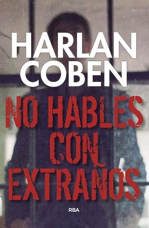 NO HABLES CON EXTRAÑOS | 9788490569412 | COBEN , HARLAN | Llibreria L'Illa - Llibreria Online de Mollet - Comprar llibres online