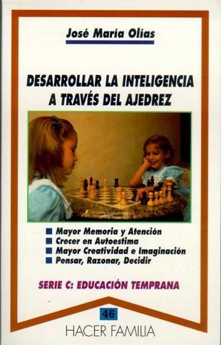 DESARROLLAR LA INTELIGENCIA A TRAVES DEL AJEDREZ | 9788482392752 | OLIAS, JOSE MARIA | Llibreria L'Illa - Llibreria Online de Mollet - Comprar llibres online