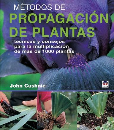 METODOS DE PROPAGACION DE PLANTAS | 9788479026592 | CUSHNIE, JOHN | Llibreria L'Illa - Llibreria Online de Mollet - Comprar llibres online