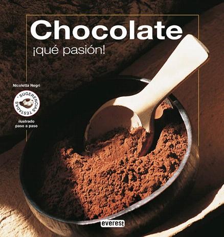 CHOCOLATE. QUE PASION | 9788444120294 | NEGRI, NICOLETTA | Llibreria L'Illa - Llibreria Online de Mollet - Comprar llibres online