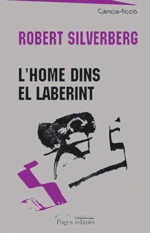 HOME DINS EL LABERINT, L' | 9788479359744 | SILVERBERG, ROBERT | Llibreria L'Illa - Llibreria Online de Mollet - Comprar llibres online