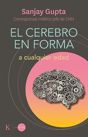 CEREBRO EN FORMA A CUALQUIER EDAD, EL | 9788499889184 | GUPTA, SANJAY | Llibreria L'Illa - Llibreria Online de Mollet - Comprar llibres online