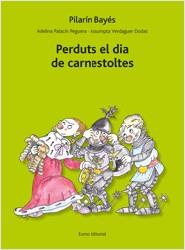 PERDUTS EL DIA DE CARNESTOLTES | 9788497664585 | PILARÍN BAYÉS/ADELINA PALACÍN/ASSUMPTA VERDAGUER I DODAS | Llibreria L'Illa - Llibreria Online de Mollet - Comprar llibres online