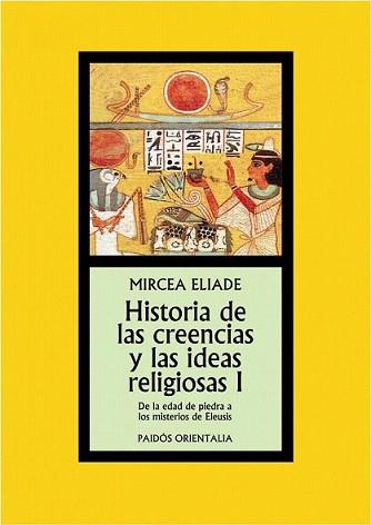 HISTORIA CREENCIAS Y LAS IDEAS RELIGIOSAS I | 9788449324314 | ELIADE, MIRCEA | Llibreria L'Illa - Llibreria Online de Mollet - Comprar llibres online