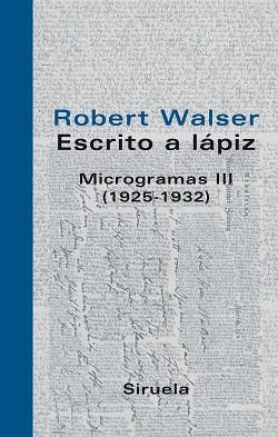 ESCRITO A LAPIZ MICROGRAMAS III (1925-1932) | 9788498411126 | WALSER, ROBERT | Llibreria L'Illa - Llibreria Online de Mollet - Comprar llibres online