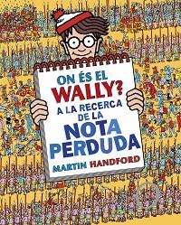 ON ÉS EL WALLY? A LA RECERCA DE LA NOTA PERDUDA (COLECCIÓN ¿DÓNDE ESTÁ WALLY? 7) | 9788419378675 | HANDFORD, MARTIN | Llibreria L'Illa - Llibreria Online de Mollet - Comprar llibres online