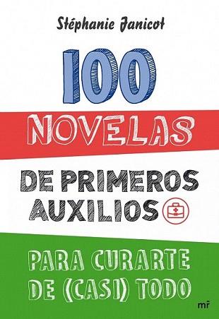 100 NOVELAS DE PRIMEROS AUXILIOS PARA CURARTE DE (CASI) TODO | 9788427031975 | JANICOT, STEPHANIE | Llibreria L'Illa - Llibreria Online de Mollet - Comprar llibres online