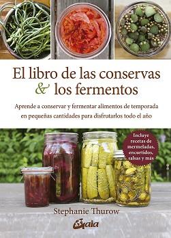 LIBRO DE LAS CONSERVAS Y LOS FERMENTOS, EL | 9788484459378 | THUROW, STEPHANIE | Llibreria L'Illa - Llibreria Online de Mollet - Comprar llibres online