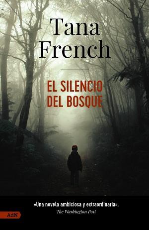 SILENCIO DEL BOSQUE, EL | 9788411485173 | FRENCH, TANA | Llibreria L'Illa - Llibreria Online de Mollet - Comprar llibres online