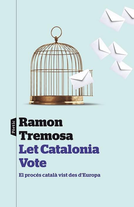 LET CATALONIA VOTE | 9788498093377 | TREMOSA BALCELLS, RAMON | Llibreria L'Illa - Llibreria Online de Mollet - Comprar llibres online