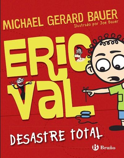 ERIC VAL - DESASTRE TOTAL | 9788469601754 | BAUER, MICHAEL GERARD | Llibreria L'Illa - Llibreria Online de Mollet - Comprar llibres online