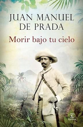 MORIR BAJO TU CIELO | 9788467043020 | PRADA, JUAN MANUEL DE | Llibreria L'Illa - Llibreria Online de Mollet - Comprar llibres online