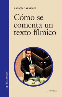 COMO SE COMENTA UN TEXTO FILMICO | 9788437609638 | CARMONA, RAMON | Llibreria L'Illa - Llibreria Online de Mollet - Comprar llibres online